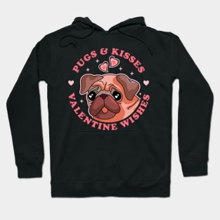 Pugs and Kisses Valentine Wishes Pug Valentine's Day Funny Hoodie